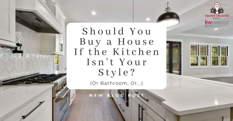 Should You Buy a House If the Kitchen Isn’t Your Style? (Or Bathroom, Or...)